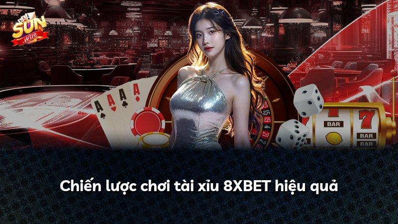 Chiến lược chơi tài xỉu 8XBET hiệu quả
