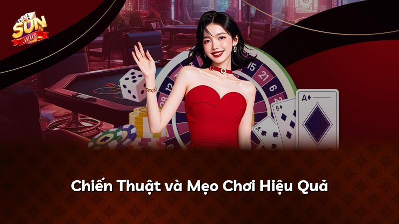 Chiến Thuật và Mẹo Chơi Hiệu Quả
