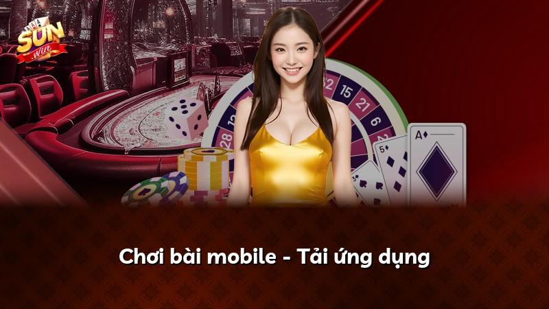 Chơi bài mobile - Tải ứng dụng
