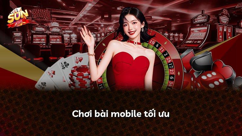 Chơi bài mobile tối ưu