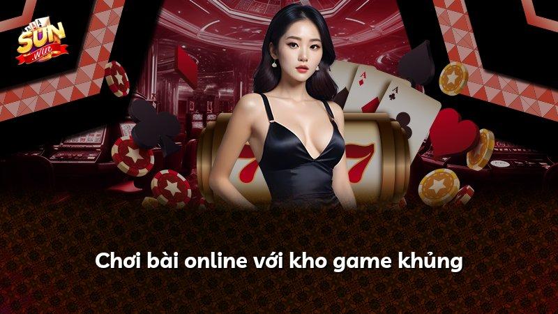 Chơi bài online với kho game khủng