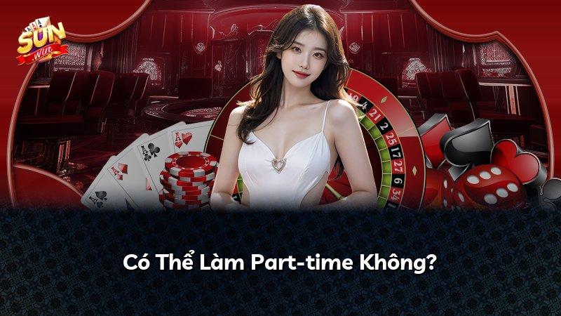 Có Thể Làm Part-time Không?