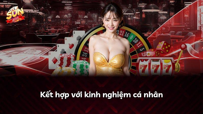 Kết hợp với kinh nghiệm cá nhân