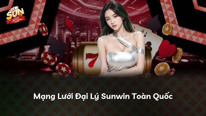 Mạng Lưới Đại Lý Sunwin Toàn Quốc