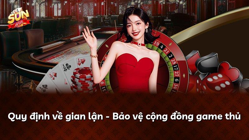 Quy định về gian lận - Bảo vệ cộng đồng game thủ