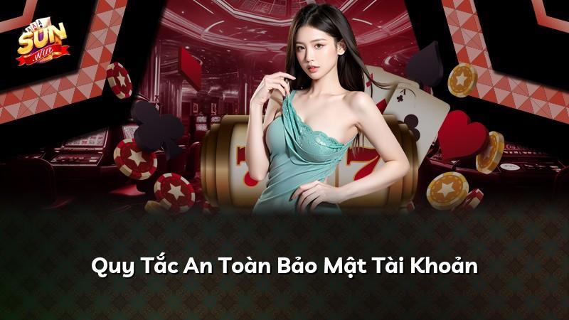 Quy Tắc An Toàn Bảo Mật Tài Khoản
