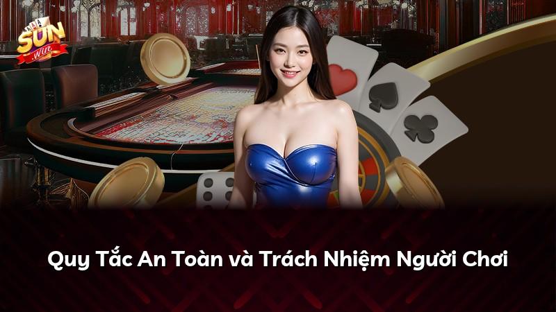 Quy Tắc An Toàn và Trách Nhiệm Người Chơi