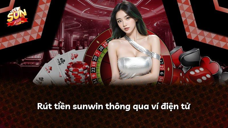 Rút tiền sunwin thông qua ví điện tử