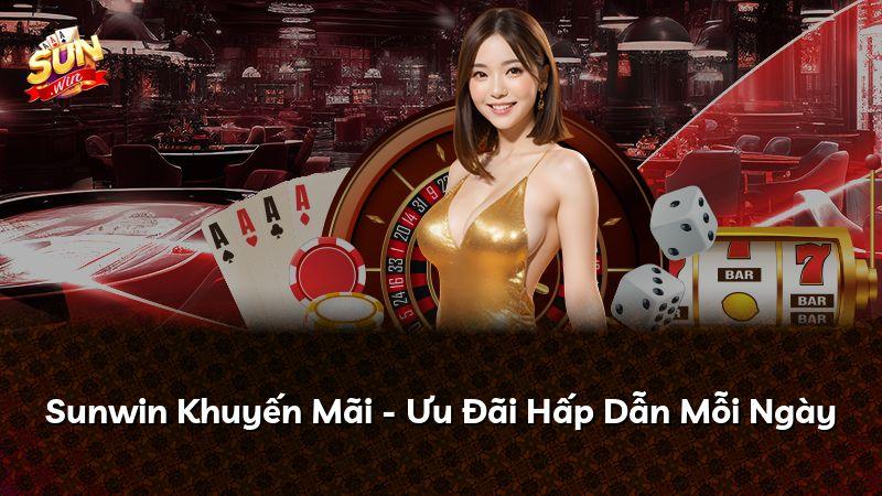 Sunwin Khuyến Mãi - Ưu Đãi Hấp Dẫn Mỗi Ngày