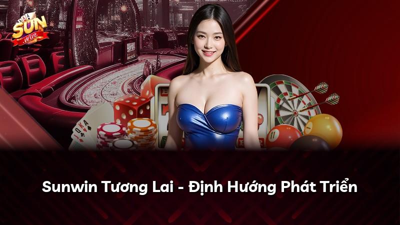 Sunwin Tương Lai - Định Hướng Phát Triển