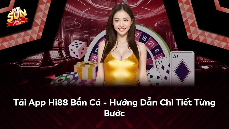 Tải App Hi88 Bắn Cá - Hướng Dẫn Chi Tiết Từng Bước