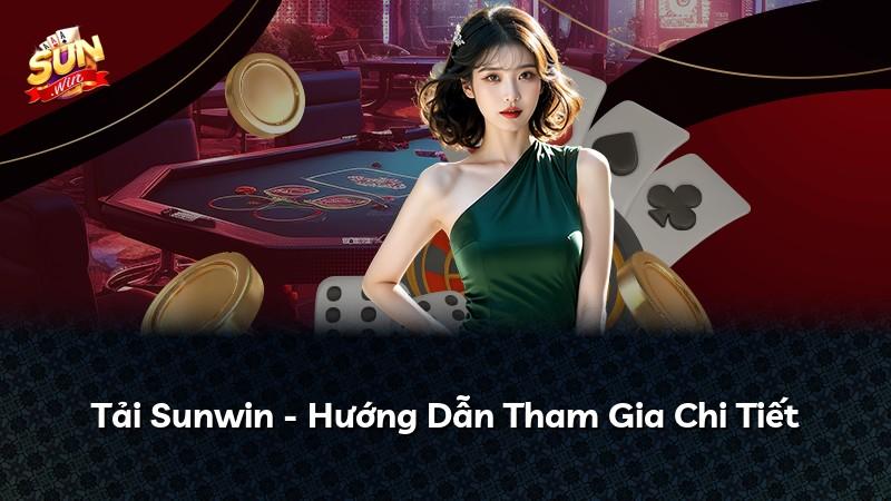 Tải Sunwin - Hướng Dẫn Tham Gia Chi Tiết