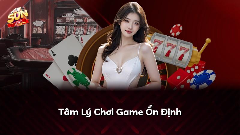 Tâm Lý Chơi Game Ổn Định