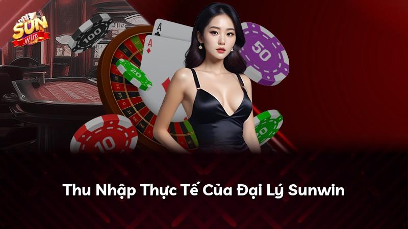 Thu Nhập Thực Tế Của Đại Lý Sunwin