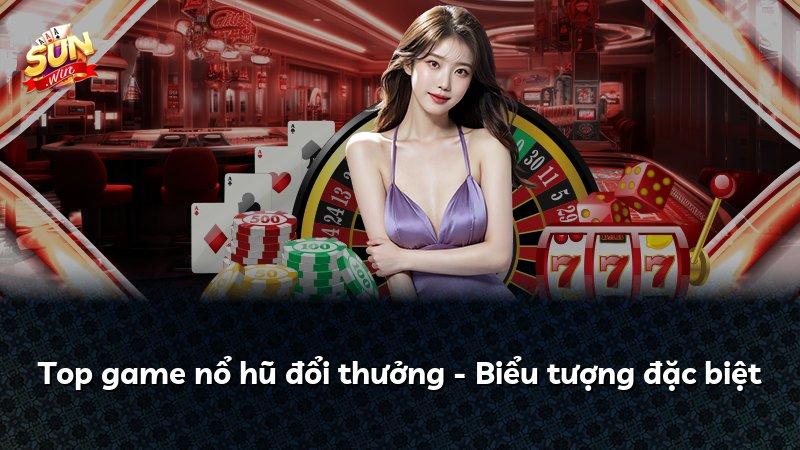 Top game nổ hũ đổi thưởng - Biểu tượng đặc biệt