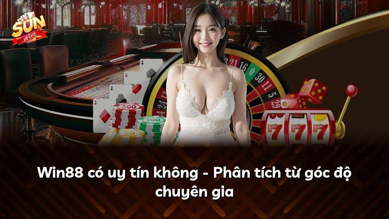 Win88 có uy tín không - Phân tích từ góc độ chuyên gia